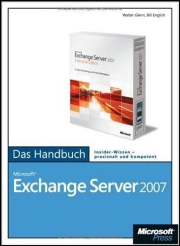 9783866451162: Microsoft Exchange Server 2007 - Das Handbuch