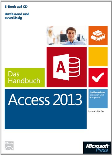 Stock image for Microsoft Access 2013 - Das Handbuch: Insider-Wissen - praxisnah und kompetent for sale by medimops