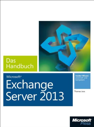 Stock image for Microsoft Exchange Server 2013 - Das Handbuch (Buch + E-Book) for sale by medimops