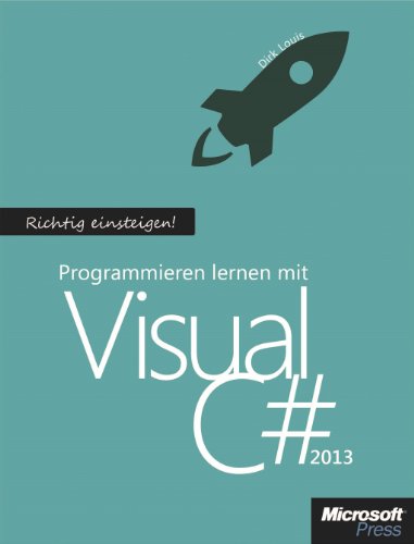 Beispielbild fr Richtig einsteigen: Programmieren lernen mit Visual C# 2013 zum Verkauf von medimops