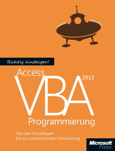 Stock image for Richtig einsteigen: Access 2013 VBA-Programmierung: Von den Grundlagen bis zur professionellen Entwicklung for sale by medimops