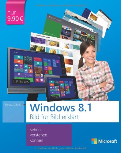 Beispielbild fr Microsoft Windows 8.1 Bild fr Bild erklrt: Sehen,Verstehen,Knnen zum Verkauf von medimops