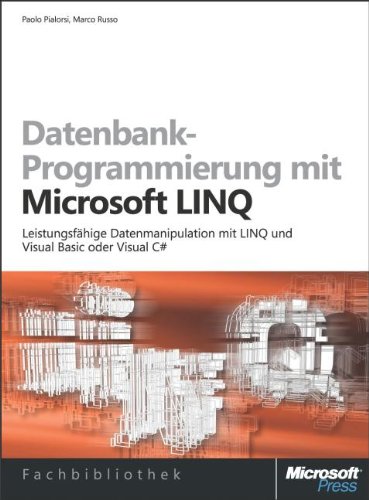 Beispielbild fr Datenbankprogrammierung mit Microsoft LINQ: Leistungsfhige Datenmanipulation mit LINQ und Visual Basic und C# zum Verkauf von medimops