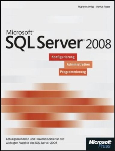 Stock image for Microsoft SQL Server 2008 - - Einfhrung in Konfiguration, Administration und Programmierung for sale by medimops