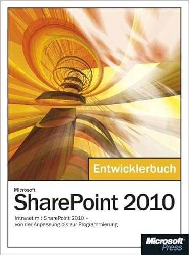 Beispielbild fr Microsoft SharePoint 2010 - Das Entwicklerbuch: Intranet mit SharePoint 2010 - von der Anpassung bis zur Programmierung zum Verkauf von medimops