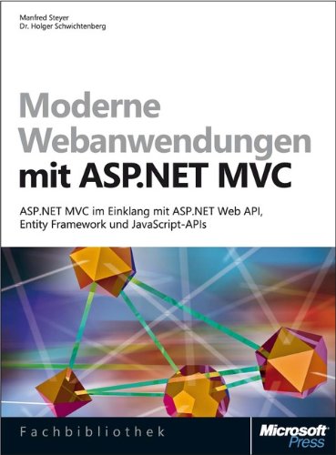 Stock image for Webanwendungen mit ASP.NET MVC 4 - ASP.NET MVC im Einklang mit ASP.NET Web API, Entity Framework und JavaScript-APIs for sale by medimops
