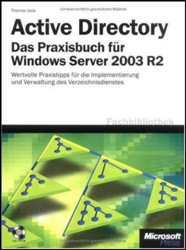 Stock image for Active Directory - Das Praxisbuch fr Windows Server 2003 R2: Wertvolle Praxistipps fr die Verzeichnisdienst-Implementierung und -Verwaltung for sale by medimops