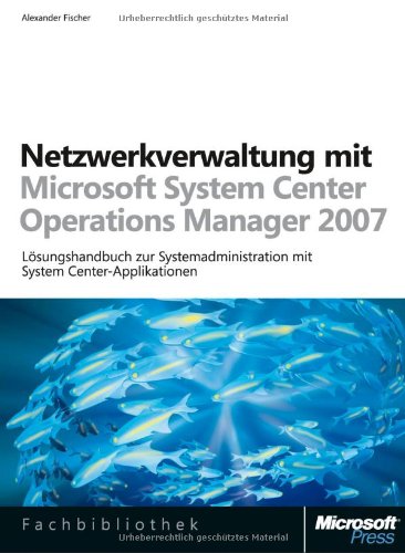9783866456235: Netzwerkverwaltung mit Microsoft System Center Operations Manager 2007 (Microsoft Fachbibliothek)