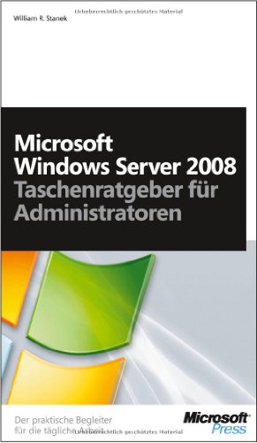 Stock image for Microsoft Windows Server 2008 - Taschenratgeber fr Administratoren. Der praktische Begleiter fr die tgliche Arbeit for sale by medimops