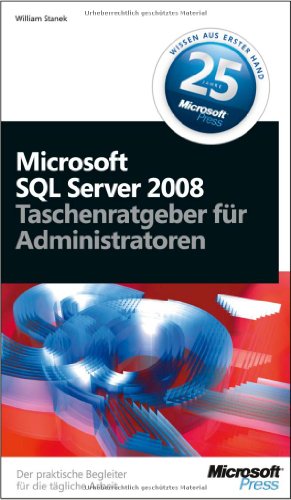 Stock image for Microsoft SQL Server 2008 - Taschenratgeber fr Administratoren: Der praktische Begleiter fr die tgliche Arbeit for sale by medimops