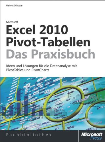 Imagen de archivo de Microsoft Excel 2010 Pivot-Tabellen - das Praxisbuch. Ideen und Lsungen fr die Dateanalyse mit PivotTables und PivotCharts Helmut Schuster a la venta por Volker Ziesing