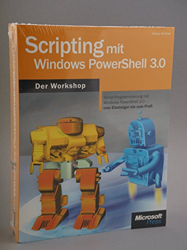 Beispielbild fr Scripting mit Windows PowerShell 3.0 - Der Workshop: Skript-Programmierung mit Windows PowerShell 3.0 vom Einsteiger bis zum Profi zum Verkauf von medimops