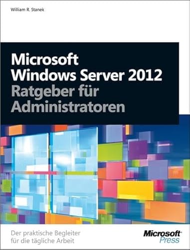 Beispielbild fr Microsoft Windows Server 2012 - Ratgeber fr Administratoren zum Verkauf von medimops