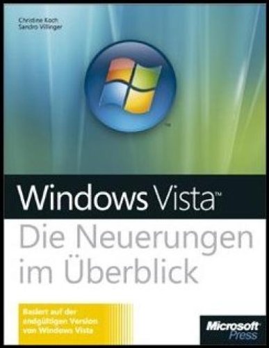 Microsoft Windows Vista - Die Neuerungen im Überblick - Koch, Christine und Sandro Villinger