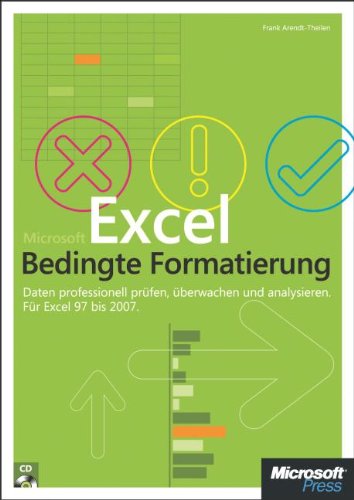 Beispielbild fr Microsoft Excel: Bedingte Formatierung: Daten professionell prfen, berwachen und analysieren. Fr Excel 97 bis 2007 zum Verkauf von medimops