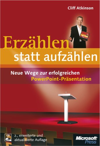 Stock image for Erzhlen statt aufzhlen: Neue Wege zur erfolgreichen PowerPoint-Prsentation; 2. Auflage. Mit CD-RO for sale by medimops