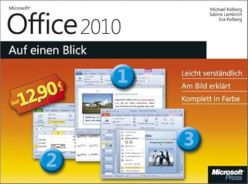 Stock image for Microsoft Office 2010 - Auf einen Blick: Leicht verstndlich. Am Bild erklrt. Komplett in Farbe - Kolberg, Eva for sale by Ammareal