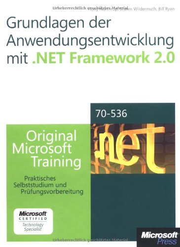 Beispielbild fr Grundlagen der Anwendungsentwicklung mit NET Framework 2.0: Original Microsoft Training fr Examen 70-536. Praktisches Selbststudium von Tony Northrup (Autor) MVP MCSE CISSP Netzwerk-Consultant Original Microsoft Trainings, Shawn Wildermuth (Autor) MVP fr C# Softwareentwicklung Entwickler-Magazine und -websites, Bill Ryan (Autor) MVP fr Embedded Windows Entwicklerkonferenzen, Detlef Johannis (bersetzer) Microsoft .NET Framework 2.0 Microsoft Certified Technology Specialist-Prfung 70-536 Microsoft Training Selbststudium bungsmaterialien Qualifikation Erlernen Sie die Grundlagen der Anwendungsentwicklung mit dem Microsoft .NET Framework 2.0 und bereiten Sie sich gleichzeitig effizient auf die Microsoft Certified Technology Specialist-Prfung 70-536 vor - mit diesem Original Microsoft Training kein Problem! Mit Hilfe von modularen bungen fr das Selbststudium und begleitet von bungsmaterialien auf der CD verbessern Sie Ihre Qualifikation und Ihre beruflichen Chancen mit diesem Orig zum Verkauf von BUCHSERVICE / ANTIQUARIAT Lars Lutzer