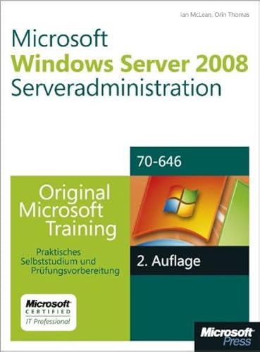 Beispielbild fr Microsoft Windows Server 2008 Serveradministration - Original Microsoft Training fr Examen 70-646, 2. Auflage Praktisches Selbststudium und Prfungsvorbereitung zum Verkauf von Buchpark