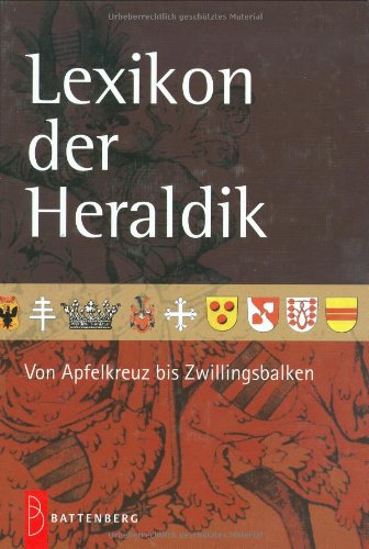 Beispielbild fr Lexikon der Heraldik: Von Apfelkreuz bis Zwillingsbalken zum Verkauf von medimops