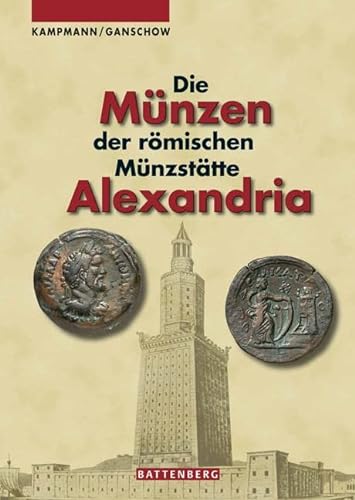 Die Münzen der römischen Münzstätte Alexandria -Language: german - Kampmann, Ursula; Granschow, Thomas