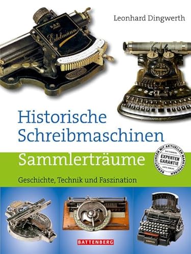 Imagen de archivo de Historische Schreibmaschinen: Geschichte, Technik und Faszination. Sammlertrume a la venta por Buchhandlung & Antiquariat Rother