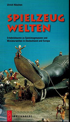 Beispielbild fr Spielzeugwelten: Erlebnistouren zu Spielzeugmuseen und Miniaturwelten in Deutschland und Europa zum Verkauf von medimops