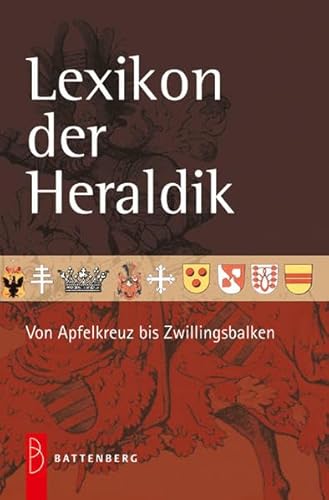 Beispielbild fr Lexikon der Heraldik: Von Apfelkreuz bis Zwillingsbalken zum Verkauf von medimops