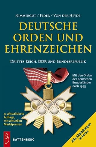 Deutsche Orden und Ehrenzeichen : Drittes Reich, DDR und Bundesrepublik 1933 bis heute [mit den O...