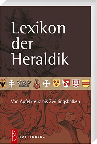 9783866462090: Lexikon der Heraldik: Von Apfelkreuz bis Zwillingsbalken