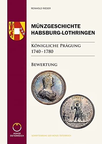 Beispielbild fr Mnzgeschichte Habsburg-Lothringen, Knigliche Prgung 1740 - 1780 zum Verkauf von Blackwell's