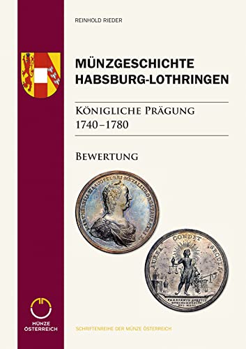 Stock image for Mnzgeschichte Habsburg-Lothringen, Knigliche Prgung 1740 - 1780 for sale by GreatBookPrices