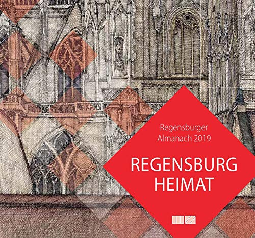 Stock image for Regensburger Almanach / Regensburger Almanach 2019: Regensburg Heimat for sale by medimops