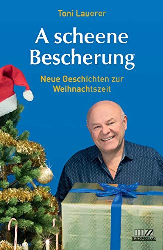 Beispielbild fr A scheene Bescherung: Neue Geschichten zur Weihnachtszeit zum Verkauf von medimops