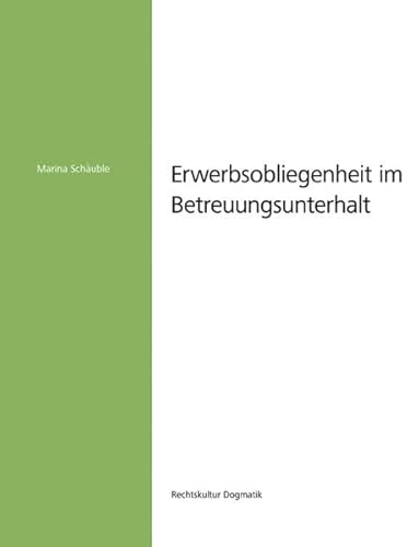 Imagen de archivo de Erwerbsobliegenheit im Betreuungsunterhalt a la venta por medimops