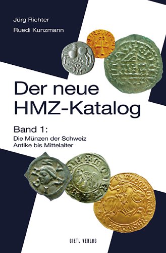 Beispielbild fr Neuer HMZ-Katalog 1: Die Mnzen der Schweiz. Antike bis Mittelalter Jrg Richter and Ruedi Kunzmann zum Verkauf von online-buch-de