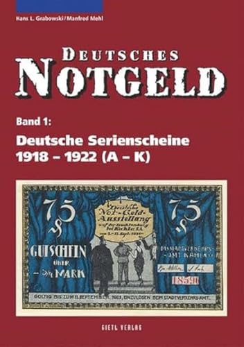 Stock image for Deutsches Notgeld, Band 1+2: Deutsche Serienscheine 1918 - 1922: 2 Bnde (Band 1: A - K, Band 2: L - Z) for sale by medimops