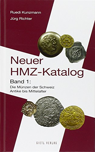 9783866465428: Neuer HMZ-Katalog, Band 1: Die Mnzen der Schweiz Antike bis Mittelalter