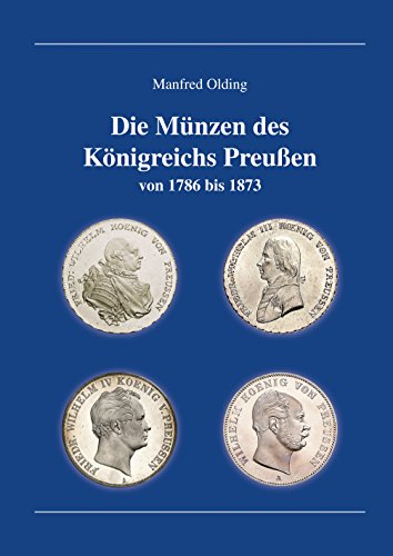 Stock image for Die Mnzen des Knigreichs Preuen: von 1786 bis 1873 for sale by Revaluation Books
