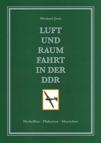 Beispielbild fr Luft- und Raumfahrt in der DDR Medaillen - Plaketten - Abzeichen zum Verkauf von Antiquariat Foertsch