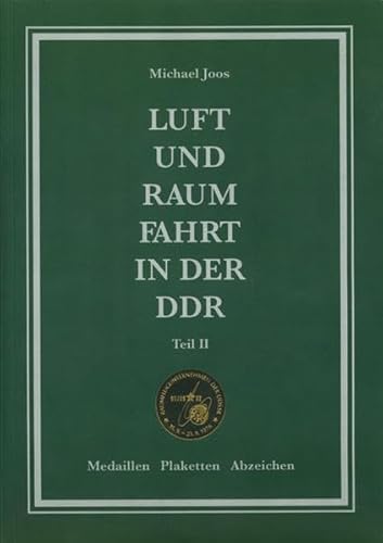 9783866465688: Luft- und Raumfahrt in der DDR, Teil 2: Medaillen, Plaketten, Abzeichen