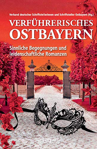 Stock image for Verfhrerisches Ostbayern: Sinnliche Begegnungen und leidenschaftliche Romanzen for sale by medimops