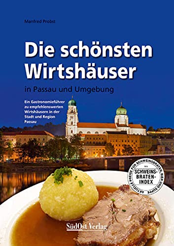Beispielbild fr Die schnsten Wirtshuser in Passau und Umgebung zum Verkauf von medimops