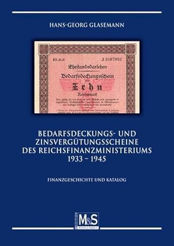 9783866468191: Bedarfsdeckungs- und Zinsvergtungsscheine des Reichsfinanzministeriums 1933 - 1945: Finanzgeschichte und Katalog