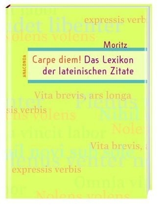 Beispielbild fr Carpe diem! Das Lexikon der lateinischen Zitate. zum Verkauf von Bojara & Bojara-Kellinghaus OHG