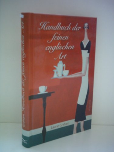 Handbuch der feinen englischen Art - Graham, Laurie