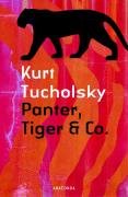 Panter, Tiger & Co. : eine neue Auswahl aus seinen Schriften und Gedichten. Hrsg. von Mary Gerold-Tucholsky - Tucholsky, Kurt