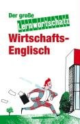 Stock image for Der groe Lernwortschatz Wirtschaftsenglisch: 10000 Stichworte zu 80 Themen for sale by Goldstone Books