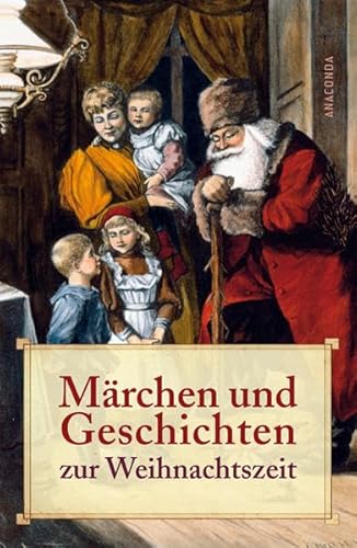 Märchen und Geschichten zur Weihnachtszeit: Die schönsten Texte von Andersen bis Tolkien