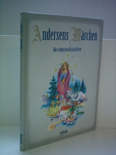 Andersens Märchen. übertr. von Eva-Maria Blühm. Ausgew. von Julia Schuster - Andersen, Hans Christian und Eva-Maria [Übers.] Blühm